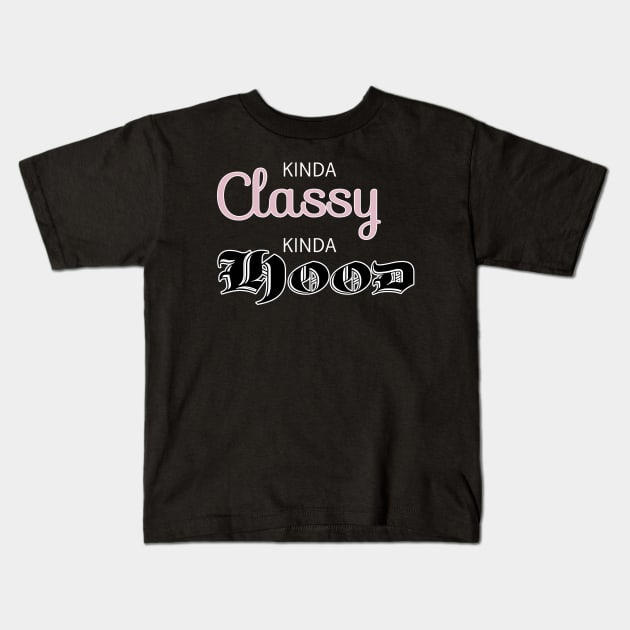 Kinda Classy Kinda Hood Kids T-Shirt by Analog Designs